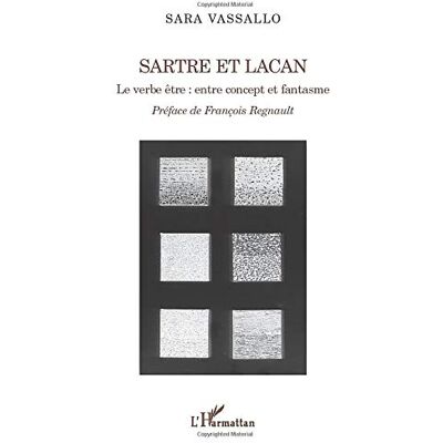 Sara Vassallo Sartre Et Lacan : Le Verbe Être : Entre Concept Et Fantasme - Publicité Sara Vassallo Sartre Et Lacan : Le Verbe Être : Entre Concept Et Fantasme - Publicité