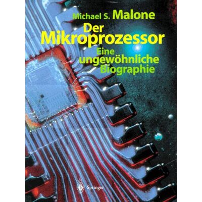 Malone, Michael S. Der Mikroprozessor: Eine Ungewöhnliche Biographie - Publicité Malone, Michael S. Der Mikroprozessor: Eine Ungewöhnliche Biographie - Publicité