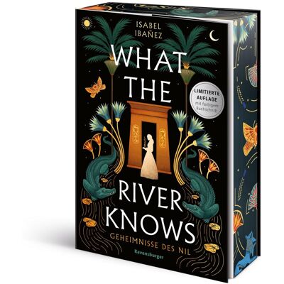 Isabel Ibañez What The River Knows. Geheimnisse Des Nil, Band 1 (Knisternde Historische Romantasy - Limitierte Auflage Mit Farbschnitt) - Publicité Isabel Ibañez What The River Knows. Geheimnisse Des Nil, Band 1 (Knisternde Historische Romantasy - Limitierte Auflage Mit Farbschnitt) - Publicité
