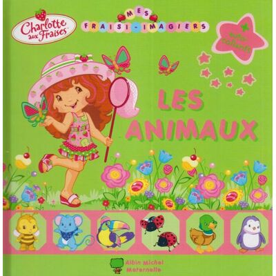 Collectif Mes Fraisi-Imagiers : Charlotte Aux Fraises. Les Animaux - Publicité Collectif Mes Fraisi-Imagiers : Charlotte Aux Fraises. Les Animaux - Publicité