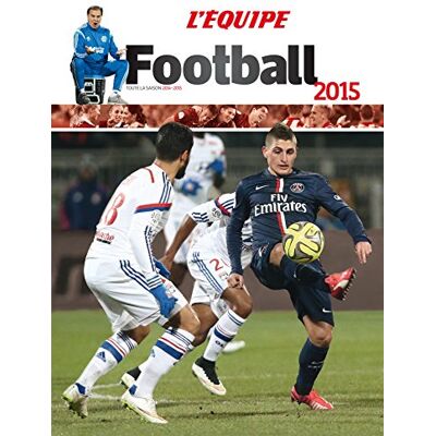 L'Equipe Football 2015 : Toute La Saison 2014-2015 - Publicité L'Equipe Football 2015 : Toute La Saison 2014-2015 - Publicité