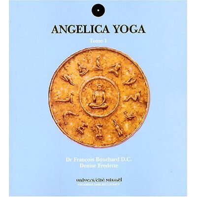 Dr. François Bouchard Angelica Yoga : Tome 1 (Articles Sans C) - Publicité Dr. François Bouchard Angelica Yoga : Tome 1 (Articles Sans C) - Publicité