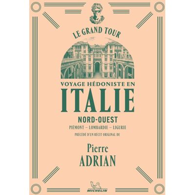 Pierre Adrian Voyage Hédoniste En Italie. Vol. 1. Nord-Ouest : Piémont, Lombardie, Ligurie - Publicité Pierre Adrian Voyage Hédoniste En Italie. Vol. 1. Nord-Ouest : Piémont, Lombardie, Ligurie - Publicité