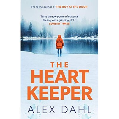 Alex Dahl The Heart Keeper: A Gripping Psychological Thriller From The Author Of The Boy At The Door - Publicité Alex Dahl The Heart Keeper: A Gripping Psychological Thriller From The Author Of The Boy At The Door - Publicité