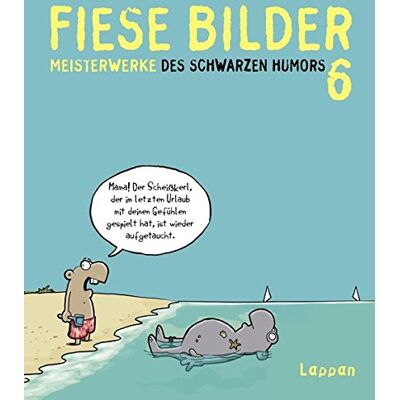 Various Fiese Bilder 6: Neue Meisterwerke Des Schwarzen Humors - Publicité Various Fiese Bilder 6: Neue Meisterwerke Des Schwarzen Humors - Publicité