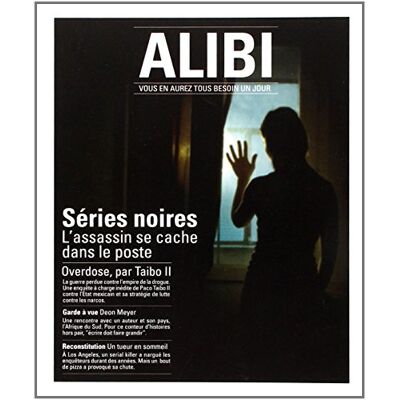 Collectif Alibi : Vous En Aurez Tous Besoin Un Jour, N° 6. Séries Noires : L'Assassin Se Cache Dans Le Poste - Publicité Collectif Alibi : Vous En Aurez Tous Besoin Un Jour, N° 6. Séries Noires : L'Assassin Se Cache Dans Le Poste - Publicité