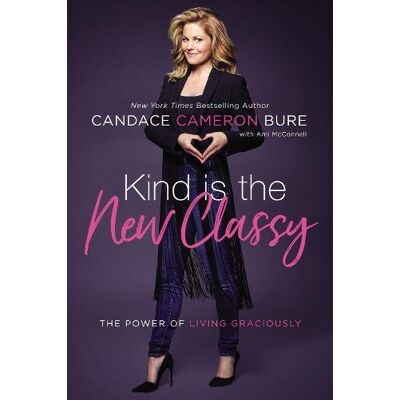 Bure, Candace Cameron Kind Is The New Classy: The Power Of Living Graciously - Publicité Bure, Candace Cameron Kind Is The New Classy: The Power Of Living Graciously - Publicité