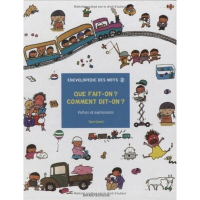 Taro Gomi L'Encyclopédie Des Mots. Vol. 2. Que Fait-On ? Comment Dit-On ? : Verbes Et Expressions - Publicité Taro Gomi L'Encyclopédie Des Mots. Vol. 2. Que Fait-On ? Comment Dit-On ? : Verbes Et Expressions - Publicité