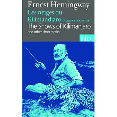 Ernest Hemingway Les Neiges Du Kilimandjaro Et Autres Nouvelles. The Snows Of Kilimanjaro And Other Short Stories - Publicité Ernest Hemingway Les Neiges Du Kilimandjaro Et Autres Nouvelles. The Snows Of Kilimanjaro And Other Short Stories - Publicité