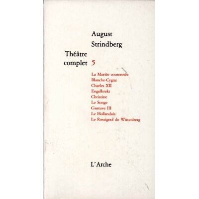 August Strindberg Théâtre Complet. Vol. 5 - Publicité August Strindberg Théâtre Complet. Vol. 5 - Publicité