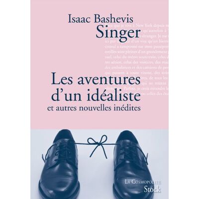 Singer, Isaac Bashevis Les Aventures D'Un Idéaliste : Et Autres Nouvelles Inédites - Publicité Singer, Isaac Bashevis Les Aventures D'Un Idéaliste : Et Autres Nouvelles Inédites - Publicité