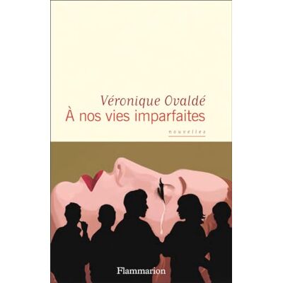 Véronique Ovaldé A Nos Vies Imparfaites - Publicité Véronique Ovaldé A Nos Vies Imparfaites - Publicité