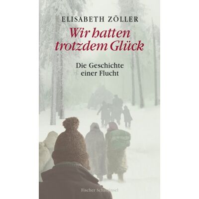 Elisabeth Zöller Wir Hatten Trotzdem Glück: Die Geschichte Einer Flucht - Publicité Elisabeth Zöller Wir Hatten Trotzdem Glück: Die Geschichte Einer Flucht - Publicité