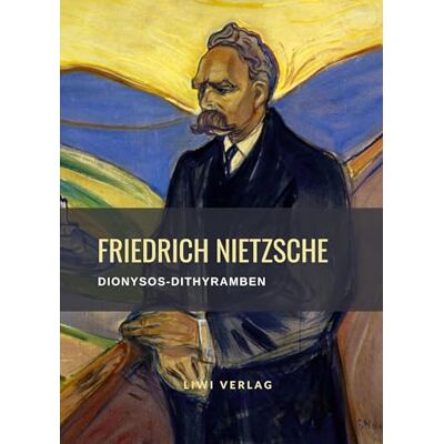 Friedrich Nietzsche: Dionysos-Dithyramben. Vollständige Neuausgabe - Publicité Friedrich Nietzsche: Dionysos-Dithyramben. Vollständige Neuausgabe - Publicité
