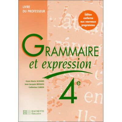 Anne-Marie Achard Grammaire Et Expression, 4e : Livre Du Professeur - Publicité Anne-Marie Achard Grammaire Et Expression, 4e : Livre Du Professeur - Publicité