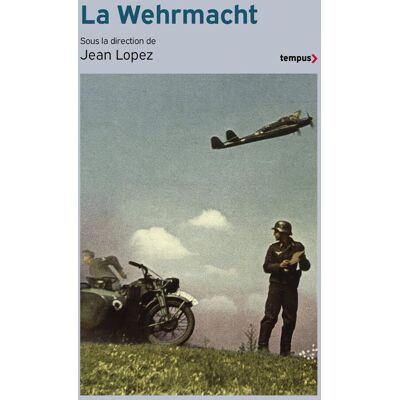 Collectif La Wehrmacht : La Fin D'Un Mythe - Publicité Collectif La Wehrmacht : La Fin D'Un Mythe - Publicité