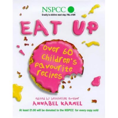 Annabel Karmel Eat Up: Over 60 Children'S Favourites To Help Raise Funds For The Nspcc - Publicité Annabel Karmel Eat Up: Over 60 Children'S Favourites To Help Raise Funds For The Nspcc - Publicité