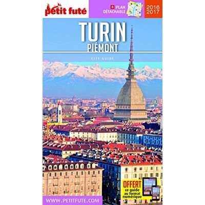 Petit Futé Turin, Piémont : 2016-2017 - Publicité Petit Futé Turin, Piémont : 2016-2017 - Publicité
