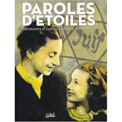 Serge Le Tendre Paroles D'Étoiles : Mémoires D'Enfants Cachés, 1939-1945 - Publicité Serge Le Tendre Paroles D'Étoiles : Mémoires D'Enfants Cachés, 1939-1945 - Publicité