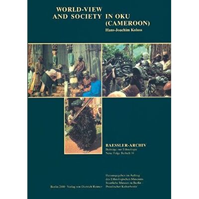 Koloss, Hans J Worldview And Society In Oku (Cameroon): Neue Folge. Beihefte (Baessler Archiv - Beiträge Zur Völkerkunde / Neue Folge. Beihefte) - Publicité Koloss, Hans J Worldview And Society In Oku (Cameroon): Neue Folge. Beihefte (Baessler Archiv - Beiträge Zur Völkerkunde / Neue Folge. Beihefte) - Publicité