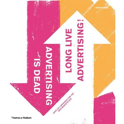 Tom Himpe Advertising Is Dead Long Live Advertising (Paperback) - Publicité Tom Himpe Advertising Is Dead Long Live Advertising (Paperback) - Publicité