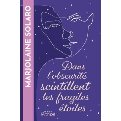 Marjolaine Solaro Dans L'Obscurité Scintillent Les Fragiles Étoiles - Publicité Marjolaine Solaro Dans L'Obscurité Scintillent Les Fragiles Étoiles - Publicité