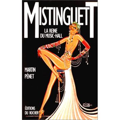 Martin Pénet Mistinguett, La Reine Du Music-Hall - Publicité Martin Pénet Mistinguett, La Reine Du Music-Hall - Publicité