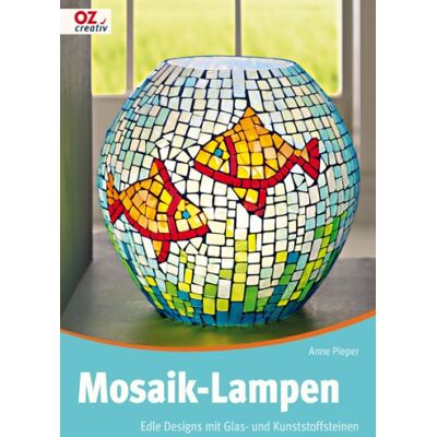 Anne Pieper Mosaik-Lampen: Edle Designs Mit Glas- Und Kunststoffsteinen - Publicité Anne Pieper Mosaik-Lampen: Edle Designs Mit Glas- Und Kunststoffsteinen - Publicité