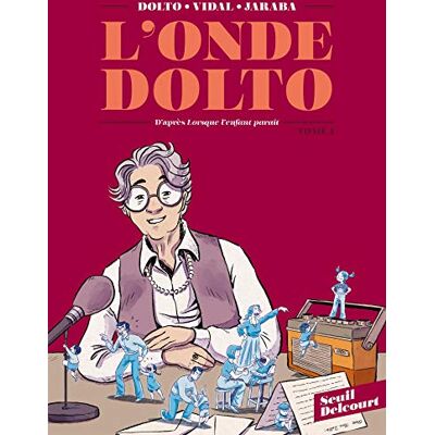 L'Onde Dolto : D'Après Lorsque L'Enfant Paraît De Françoise Dolto. Vol. 1 - Publicité L'Onde Dolto : D'Après Lorsque L'Enfant Paraît De Françoise Dolto. Vol. 1 - Publicité
