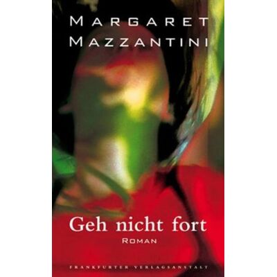 Margaret Mazzantini Geh Nicht Fort - Publicité Margaret Mazzantini Geh Nicht Fort - Publicité