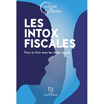 Collectif Les Intox Fiscales : Pour En Finir Avec Les Idées Reçues - Publicité Collectif Les Intox Fiscales : Pour En Finir Avec Les Idées Reçues - Publicité