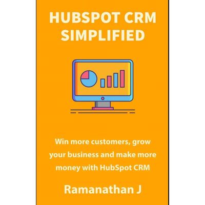 Ramanathan J Hubspot Crm Simplified: Win More Customers, Grow Your Business And Make More Money With Hubspot Crm - Publicité Ramanathan J Hubspot Crm Simplified: Win More Customers, Grow Your Business And Make More Money With Hubspot Crm - Publicité