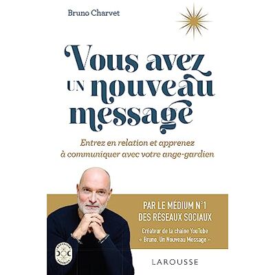 Bruno Charvet Vous Avez Un Nouveau Message : Entrez En Relation Et Apprenez À Communiquer Avec Votre Ange-Gardien - Publicité Bruno Charvet Vous Avez Un Nouveau Message : Entrez En Relation Et Apprenez À Communiquer Avec Votre Ange-Gardien - Publicité