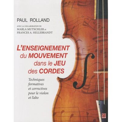 Paul Rolland L'Enseignement Du Mouvement Dans Le Jeu Des Cordes : Techniques Formatives Et Correctives Pour Le Violon Et L'Alto (Hors-Collection) - Publicité Paul Rolland L'Enseignement Du Mouvement Dans Le Jeu Des Cordes : Techniques Formatives Et Correctives Pour Le Violon Et L'Alto (Hors-Collection) - Publicité