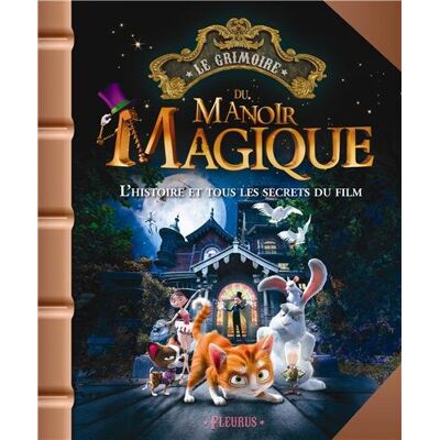 Collectif Le Grimoire Du Manoir Magique : L'Histoire Et Tous Les Secrets Du Film - Publicité Collectif Le Grimoire Du Manoir Magique : L'Histoire Et Tous Les Secrets Du Film - Publicité