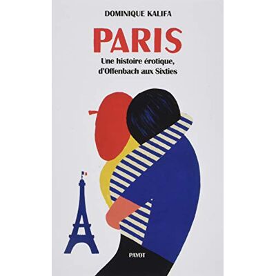 Paris : Une Histoire Érotique, D'Offenbach Aux Sixties - Publicité Paris : Une Histoire Érotique, D'Offenbach Aux Sixties - Publicité