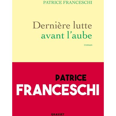 Patrice Franceschi Dernière Lutte Avant L'Aube - Publicité Patrice Franceschi Dernière Lutte Avant L'Aube - Publicité