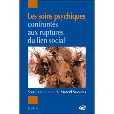 Collectif Les Soins Psychiques Confrontés Aux Ruptures Du Lien Social - Publicité Collectif Les Soins Psychiques Confrontés Aux Ruptures Du Lien Social - Publicité