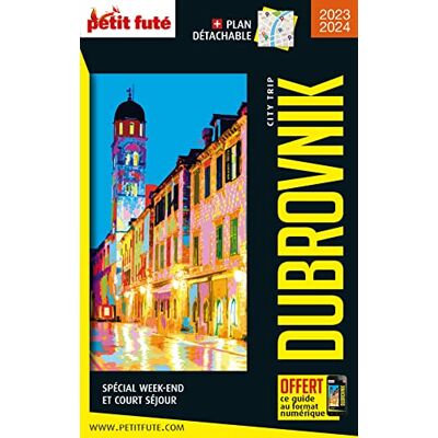 Petit Futé Dubrovnik : Spécial Week-End Et Court Séjour : 2023-2024 - Publicité Petit Futé Dubrovnik : Spécial Week-End Et Court Séjour : 2023-2024 - Publicité