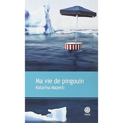 Katarina Mazetti Ma Vie De Pingouin - Publicité Katarina Mazetti Ma Vie De Pingouin - Publicité