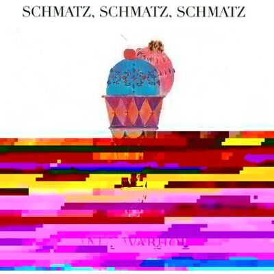Andy Warhol Schmatz, Schmatz, Schmatz - Publicité Andy Warhol Schmatz, Schmatz, Schmatz - Publicité