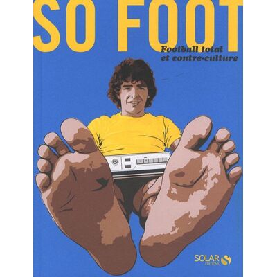 Solar So Foot : Football Total Et Contre-Culture - Publicité Solar So Foot : Football Total Et Contre-Culture - Publicité