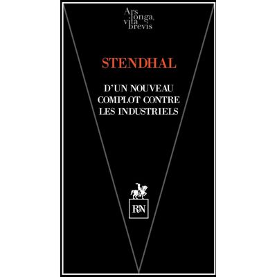 Stendhal D'Un Nouveau Complot Contre Les Industriels : Pourquoi Ces Derniers Ne Sont Pas Des Bienfaiteurs De L'Humanité - Publicité Stendhal D'Un Nouveau Complot Contre Les Industriels : Pourquoi Ces Derniers Ne Sont Pas Des Bienfaiteurs De L'Humanité - Publicité