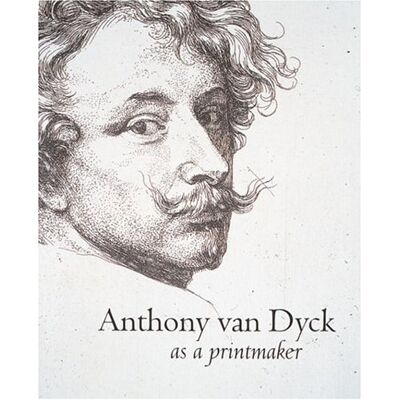 Carl Depauw Anthony Van Dyck As Printmaker - Publicité Carl Depauw Anthony Van Dyck As Printmaker - Publicité
