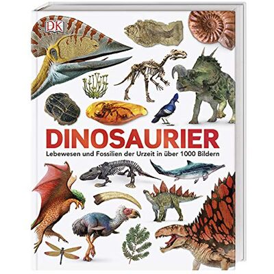 Dinosaurier: Lebewesen Und Fossilien Der Urzeit In Über 1000 Bildern - Publicité Dinosaurier: Lebewesen Und Fossilien Der Urzeit In Über 1000 Bildern - Publicité