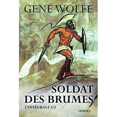 Gene Wolfe Soldat Des Brumes : L'Intégrale. Vol. 1 - Publicité Gene Wolfe Soldat Des Brumes : L'Intégrale. Vol. 1 - Publicité