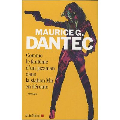 Maurice Dantec Comme Le Fantôme D'Un Jazzman Dans La Station Mir En Déroute - Publicité Maurice Dantec Comme Le Fantôme D'Un Jazzman Dans La Station Mir En Déroute - Publicité