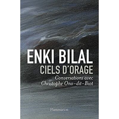 Enki Bilal Ciels D'Orage : Conversations Avec Christophe Ono-Dit-Biot - Publicité Enki Bilal Ciels D'Orage : Conversations Avec Christophe Ono-Dit-Biot - Publicité