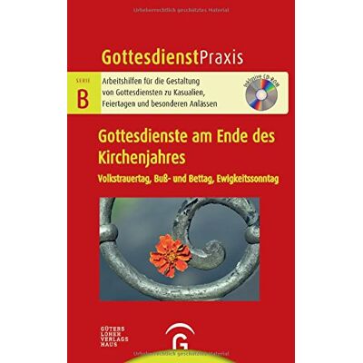 Christian Schwarz Gottesdienste Am Ende Des Kirchenjahres: Volkstrauertag, Buß- Und Bettag, Ewigkeitssonntag. Mit Cd-Rom (Gottesdienstpraxis Serie B) - Publicité Christian Schwarz Gottesdienste Am Ende Des Kirchenjahres: Volkstrauertag, Buß- Und Bettag, Ewigkeitssonntag. Mit Cd-Rom (Gottesdienstpraxis Serie B) - Publicité