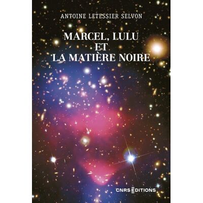Antoine Letessier Selvon Marcel, Lulu Et La Matière Noire - Publicité Antoine Letessier Selvon Marcel, Lulu Et La Matière Noire - Publicité